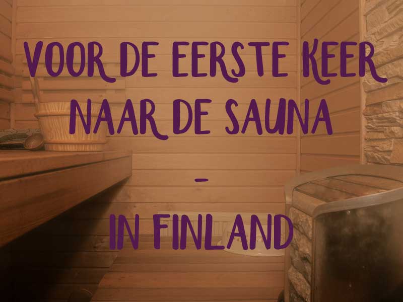 Mijn Eerste Sauna Ervaring in Finland