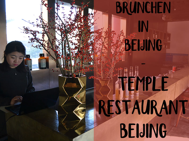 Brunchen in Beijing – Temple Restaurant Beijing (TRB)
